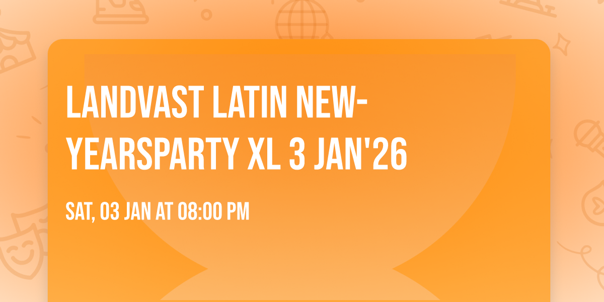 LANDVAST LATIN  NEW-YEARSPARTY XL 3 JAN'26
