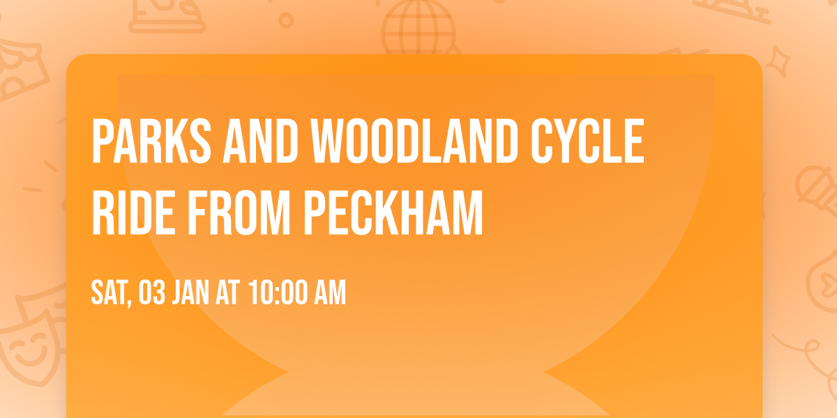Parks and Woodland Cycle Ride from Peckham