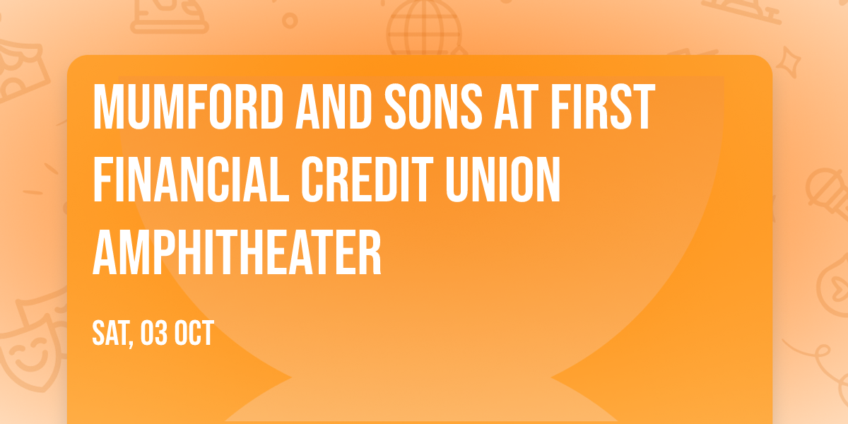 Mumford and Sons at First Financial Credit Union Amphitheater
