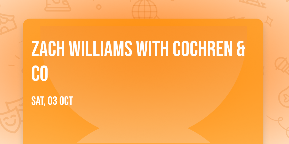 Zach Williams with Cochren & Co