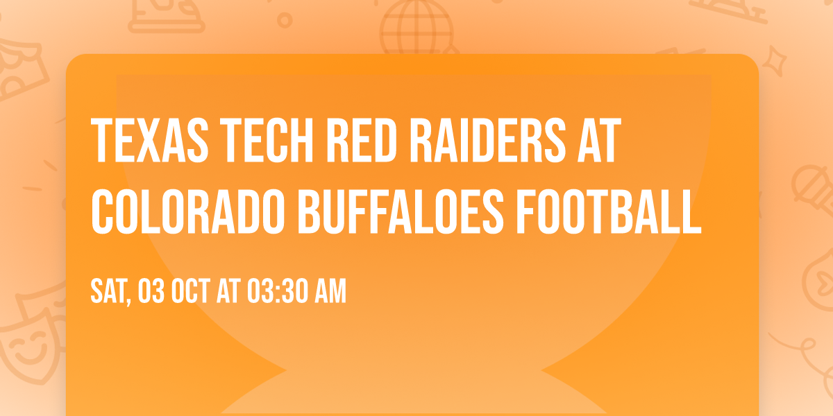 Texas Tech Red Raiders at Colorado Buffaloes Football