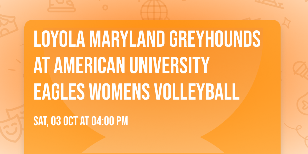 Loyola Maryland Greyhounds at American University Eagles Womens Volleyball