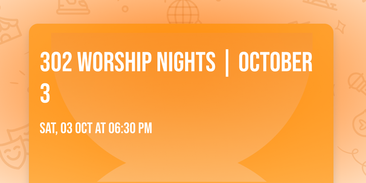 302 Worship Nights | October 3