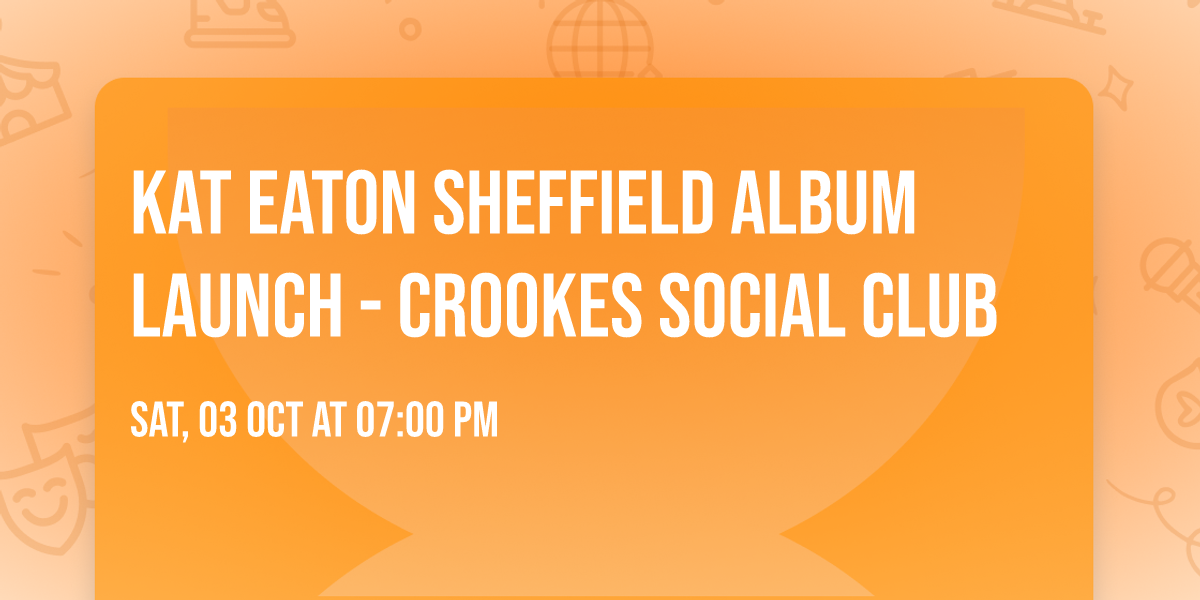 Kat Eaton Sheffield Album Launch - Crookes Social Club