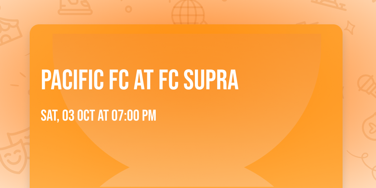 Pacific FC at FC Supra