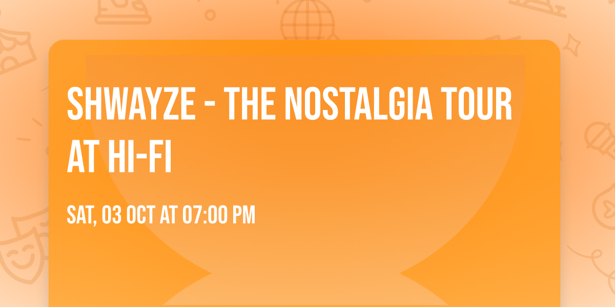 Shwayze - The Nostalgia Tour at HI-FI 