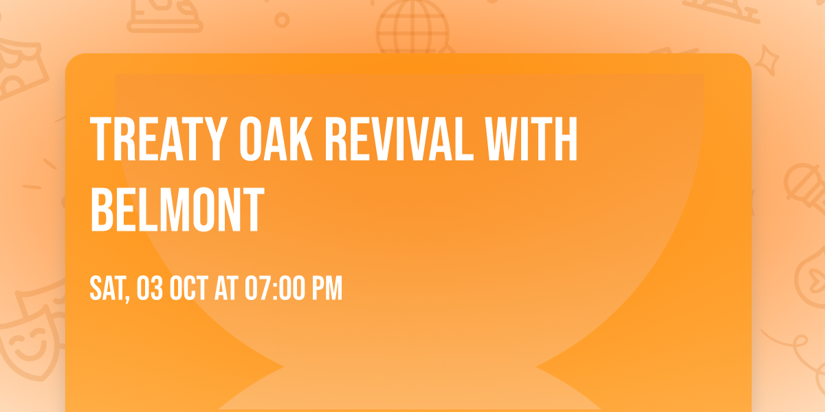 Treaty Oak Revival with Belmont