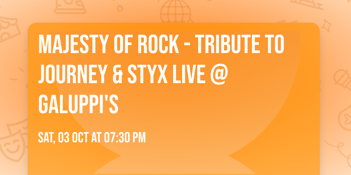 Majesty of Rock - Tribute to Journey & Styx Live @ Galuppi's 