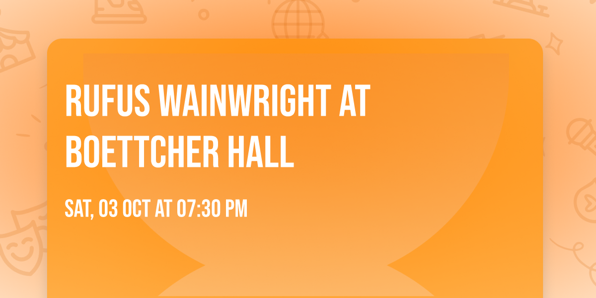 Rufus Wainwright at Boettcher Hall