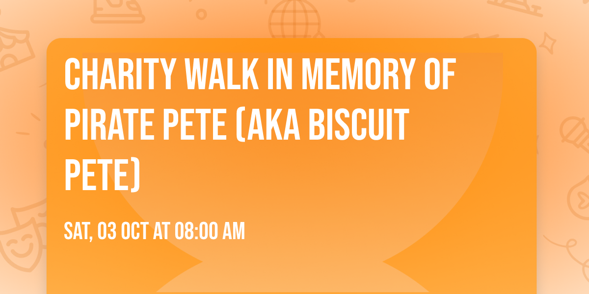 Charity walk in memory of Pirate Pete (AKA Biscuit Pete)