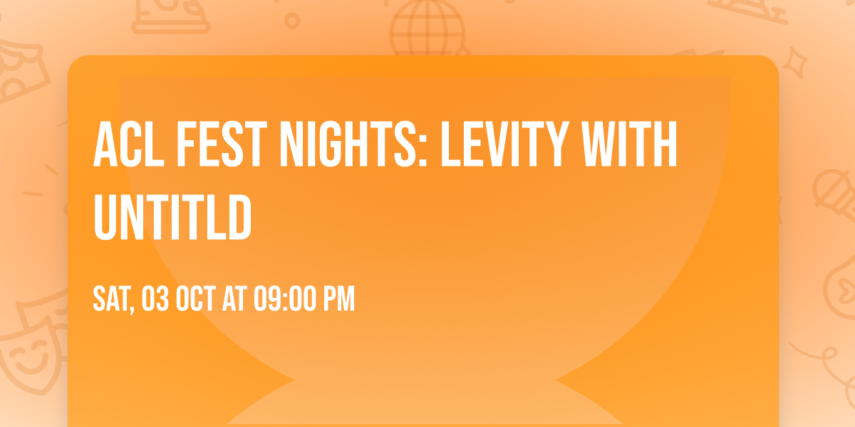 ACL Fest Nights: Levity with Untitld