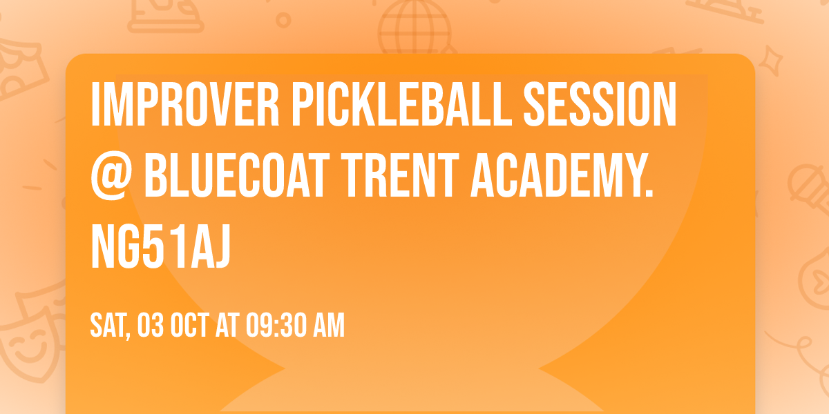 Improver Pickleball Session @ Bluecoat Trent Academy. NG51AJ
