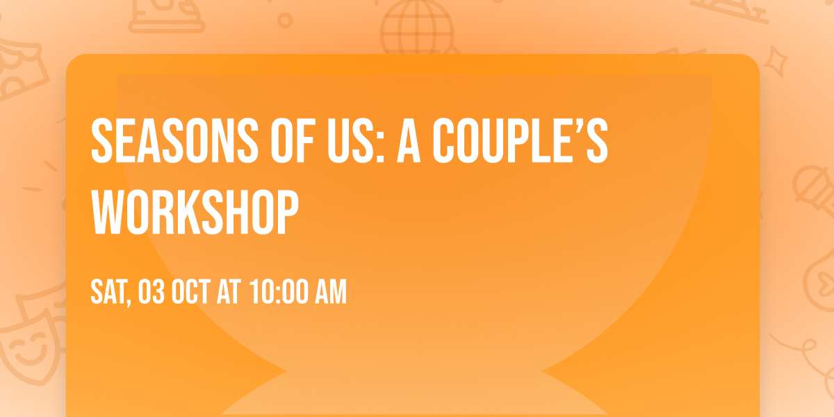 Seasons of Us: A Couple\u2019s Workshop