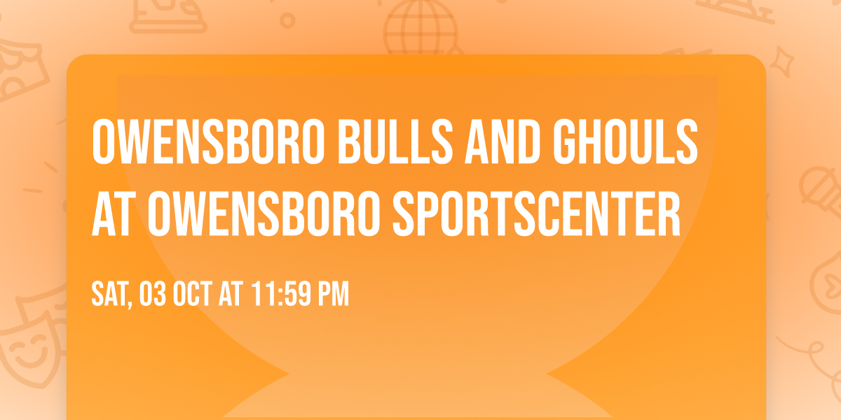 Owensboro Bulls and Ghouls at Owensboro Sportscenter