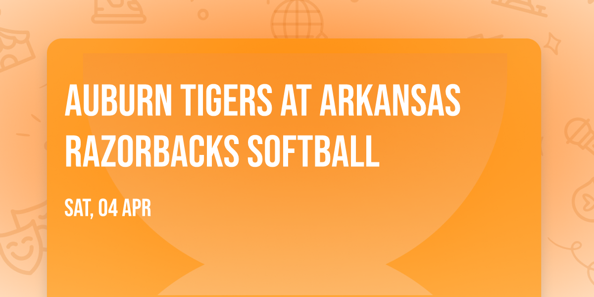 Auburn Tigers at Arkansas Razorbacks Softball