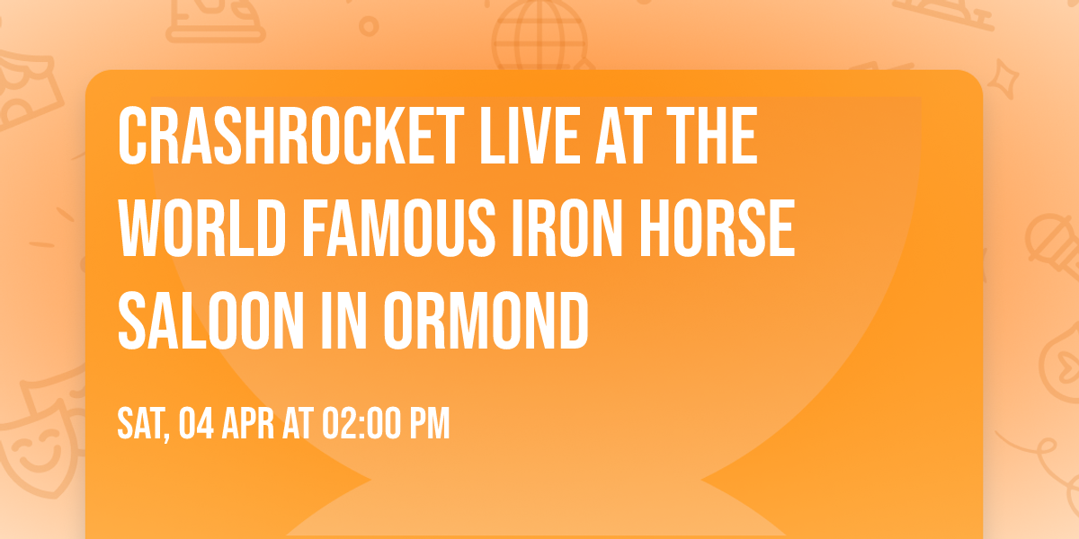 Crashrocket Live at The World Famous Iron Horse Saloon in Ormond 