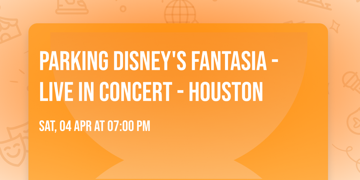 Parking Disney's Fantasia - Live in Concert - Houston