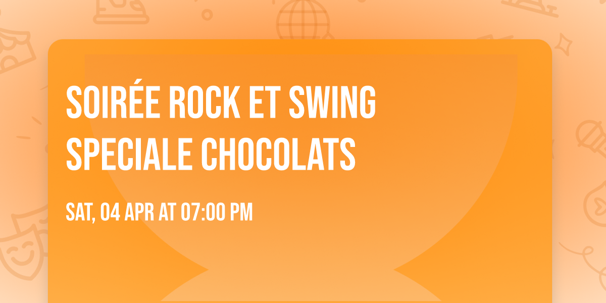 SOIR\u00c9E ROCK ET SWING SPECIALE CHOCOLATS