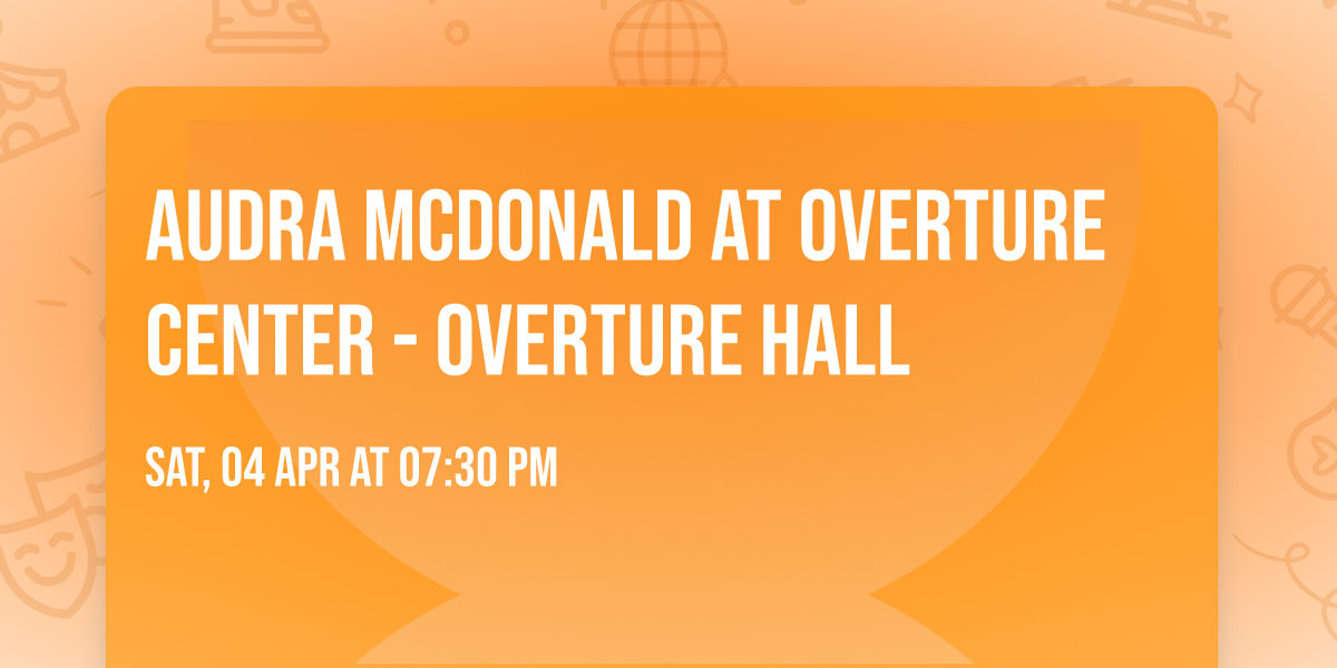 Audra McDonald at Overture Center - Overture Hall