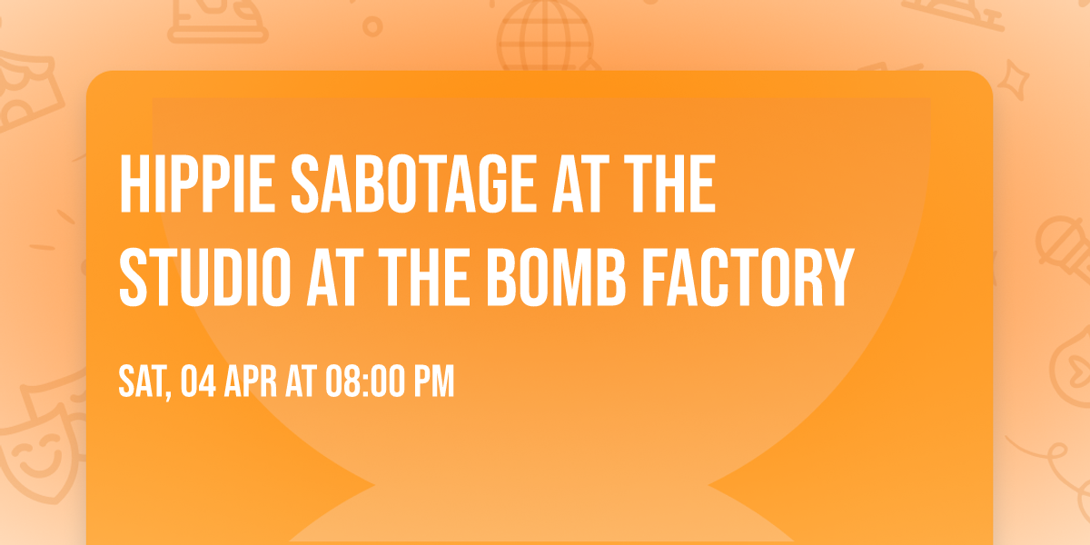 Hippie Sabotage at The Studio at The Bomb Factory