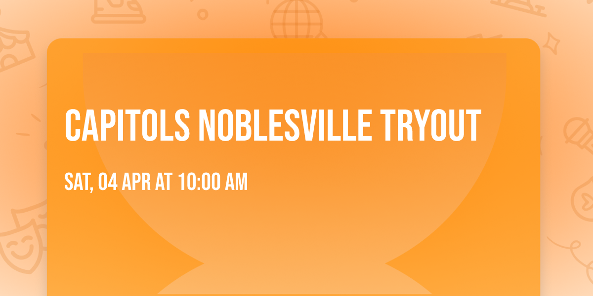 Capitols Noblesville Tryout