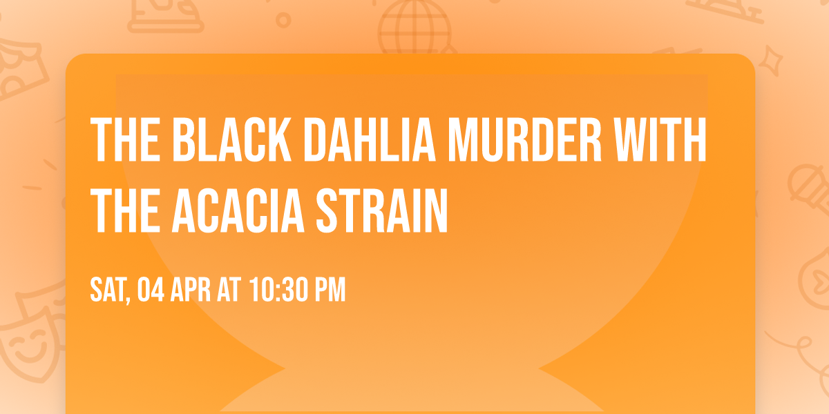 The Black Dahlia Murder with The Acacia Strain