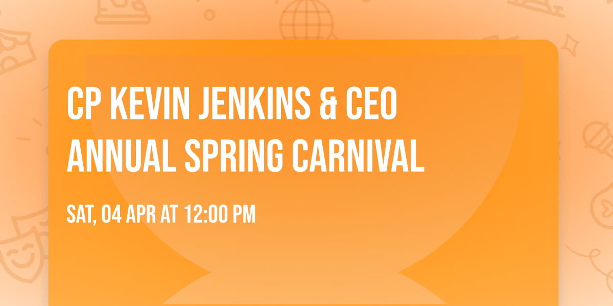 CP Kevin Jenkins & CEO Annual Spring Carnival