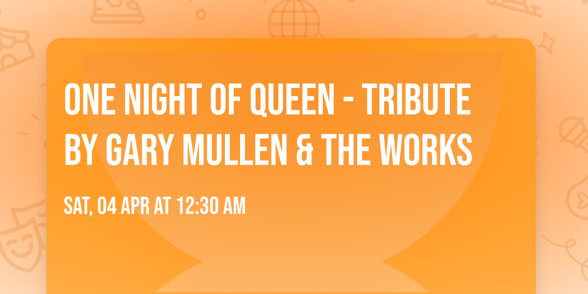 One Night Of Queen - Tribute by Gary Mullen & The Works