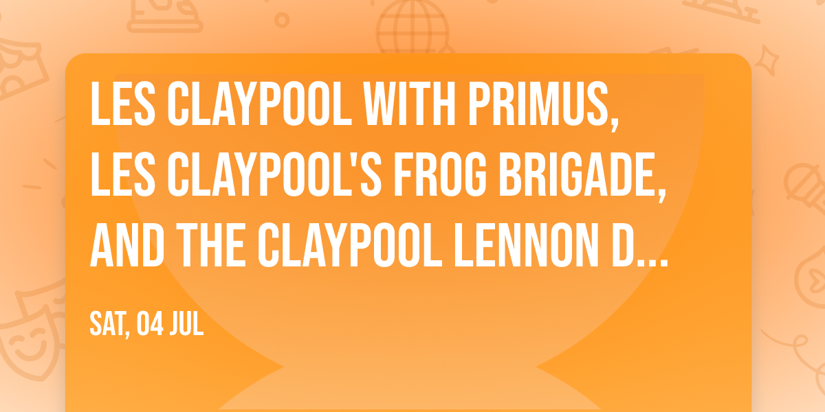 Les Claypool with Primus, Les Claypool's Frog Brigade, and The Claypool Lennon Delirium