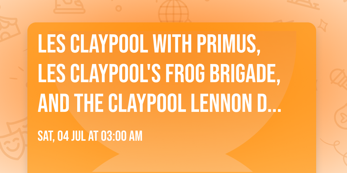 Les Claypool with Primus, Les Claypool's Frog Brigade, and The Claypool Lennon Delirium