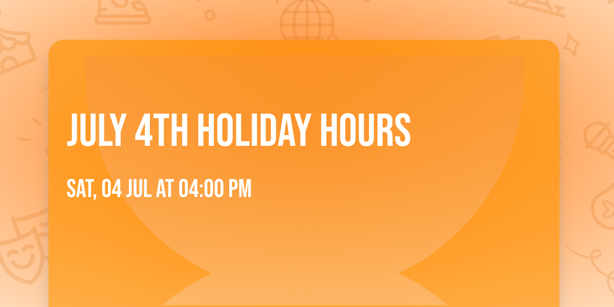July 4th Holiday Hours