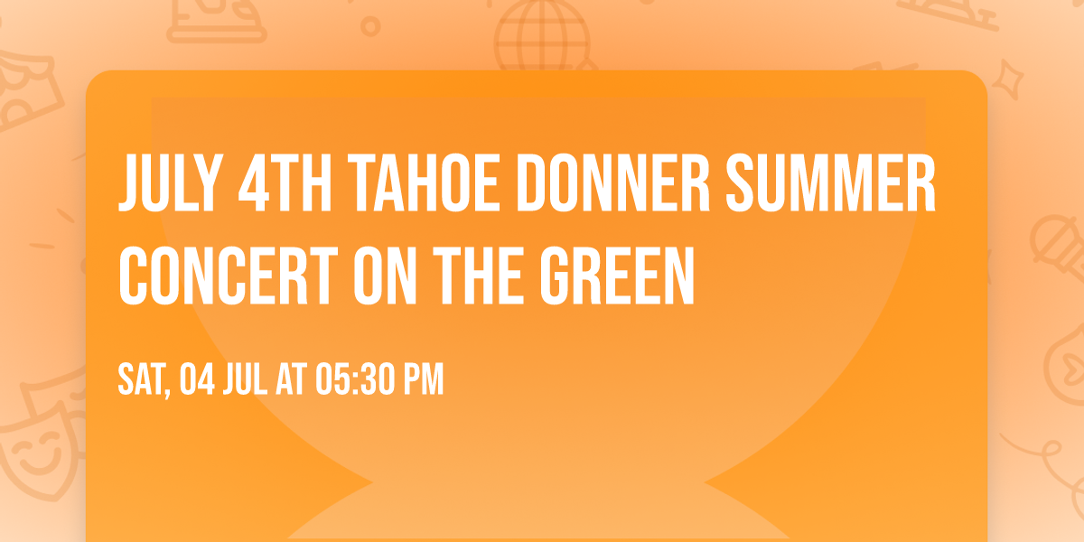 JULY 4th TAHOE DONNER SUMMER CONCERT ON THE GREEN