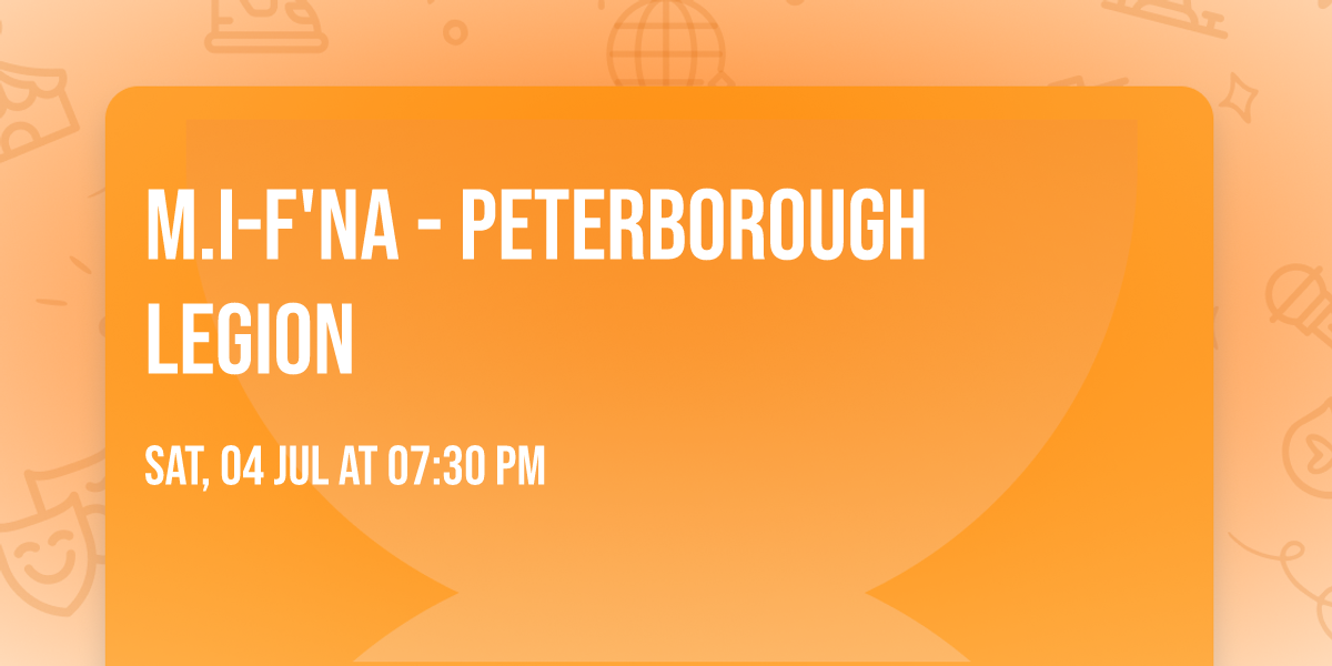 M.I-F'nA - Peterborough Legion