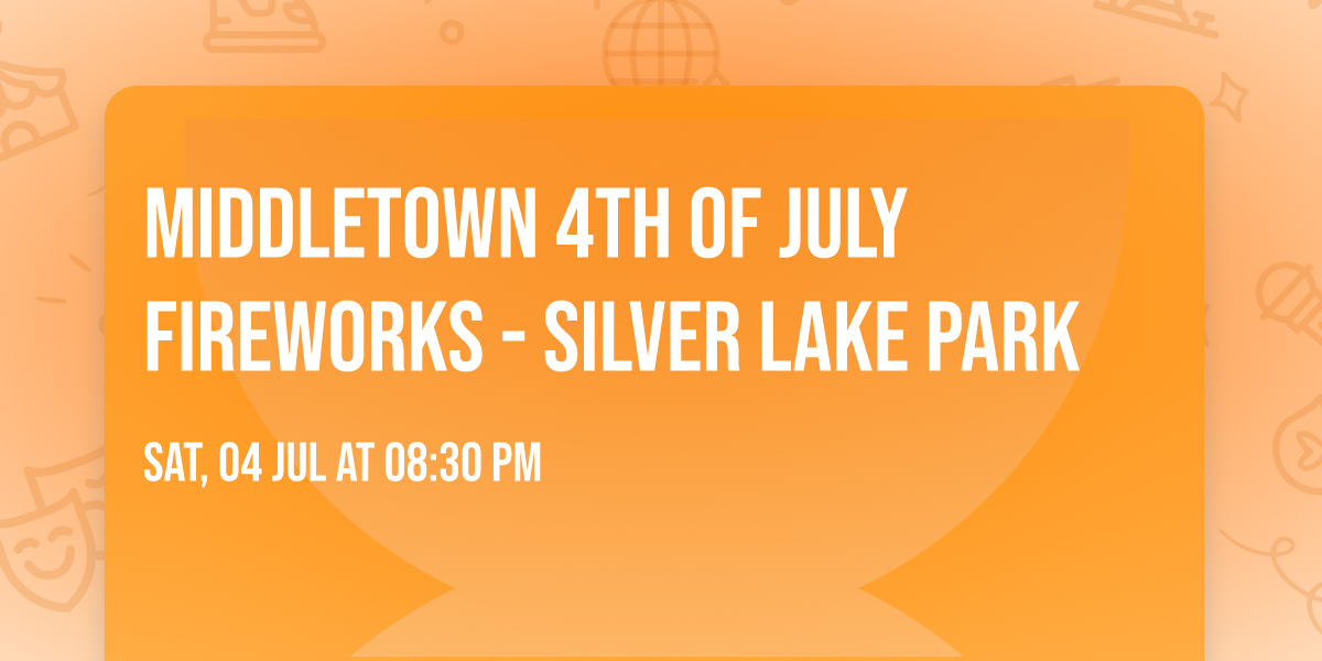 Middletown 4th of July Fireworks - Silver Lake Park