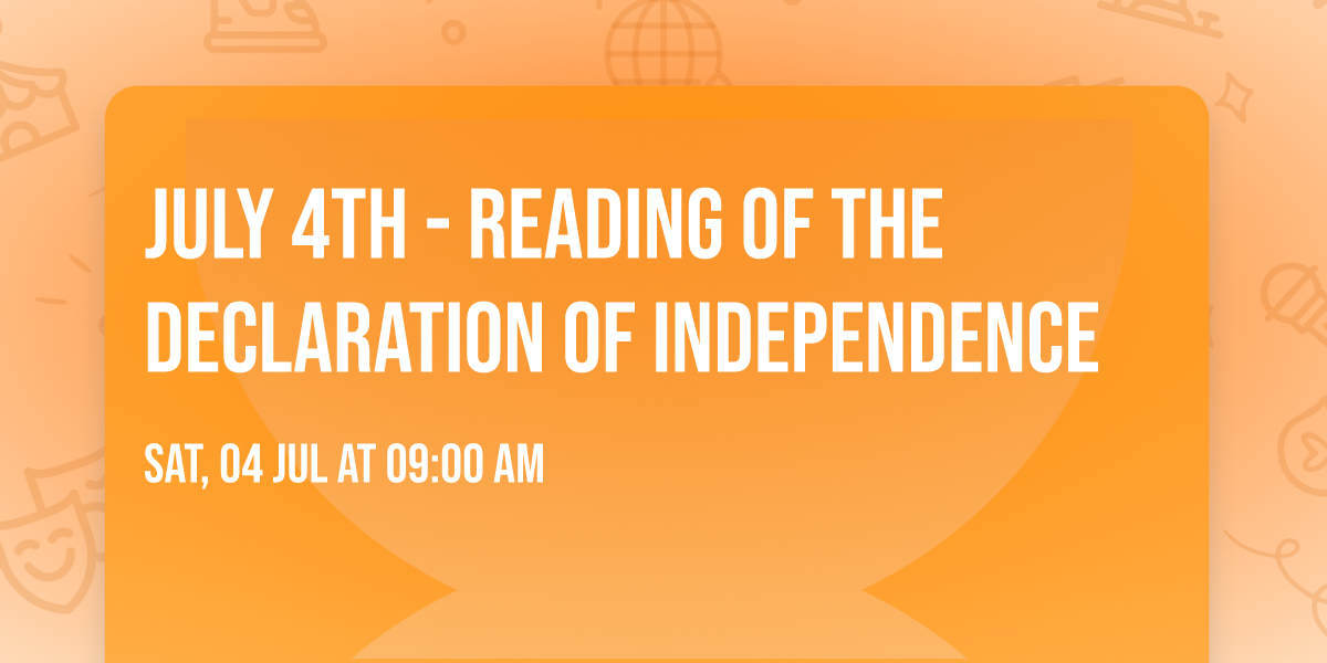 July 4th - Reading of the Declaration of Independence