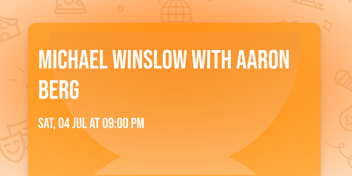 Michael Winslow with Aaron Berg