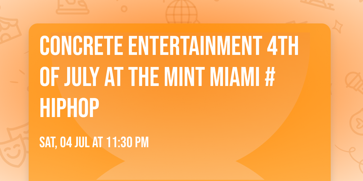 Concrete Entertainment \ud83d\udcb5 4th of July at The Mint Miami #HipHop