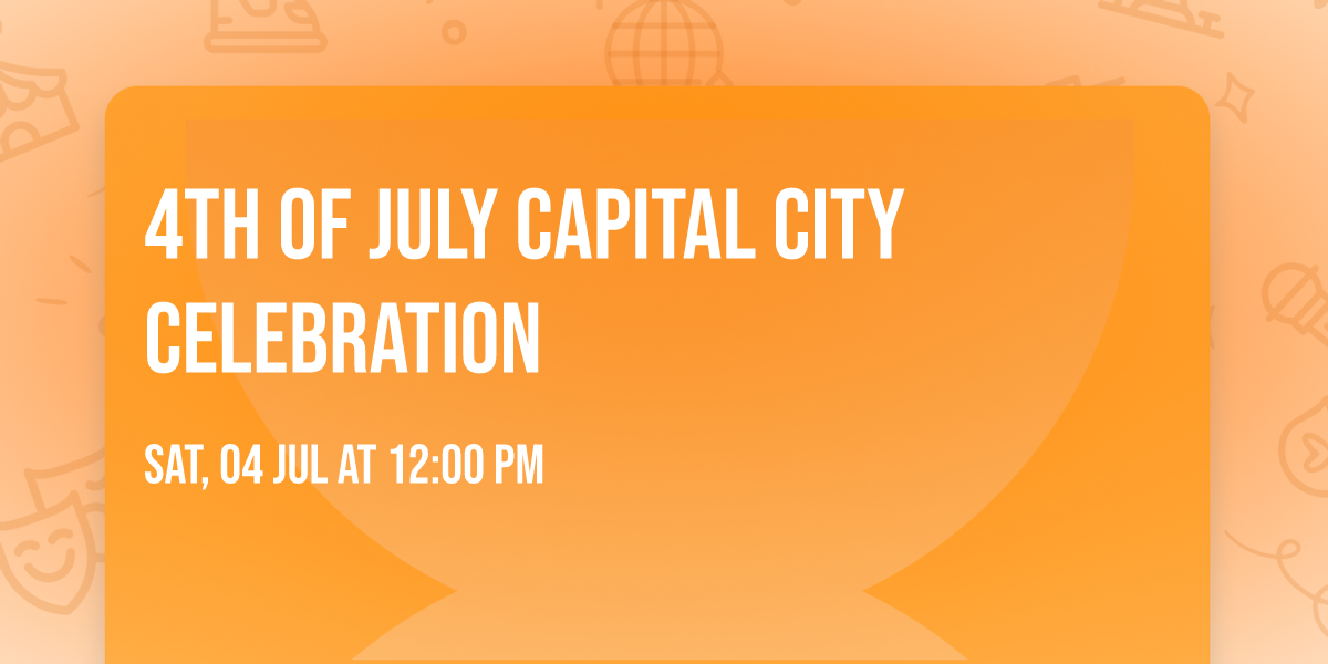 4th of July Capital City Celebration