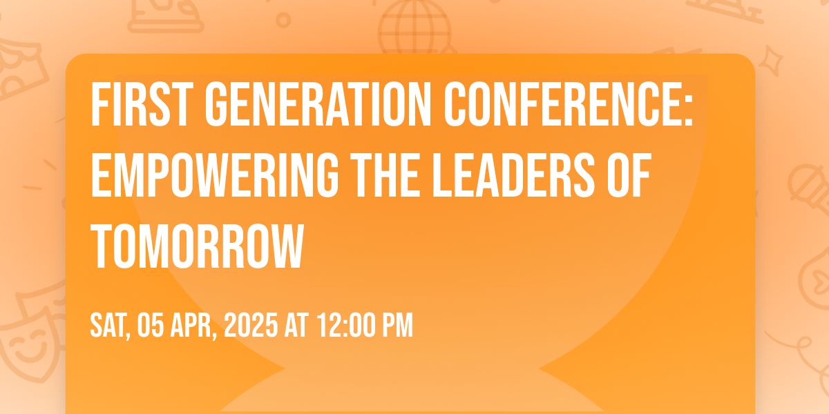 First Generation Conference: Empowering The Leaders of Tomorrow, Knight ...