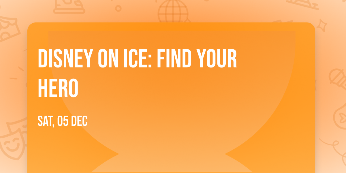 Disney On Ice: Find Your Hero