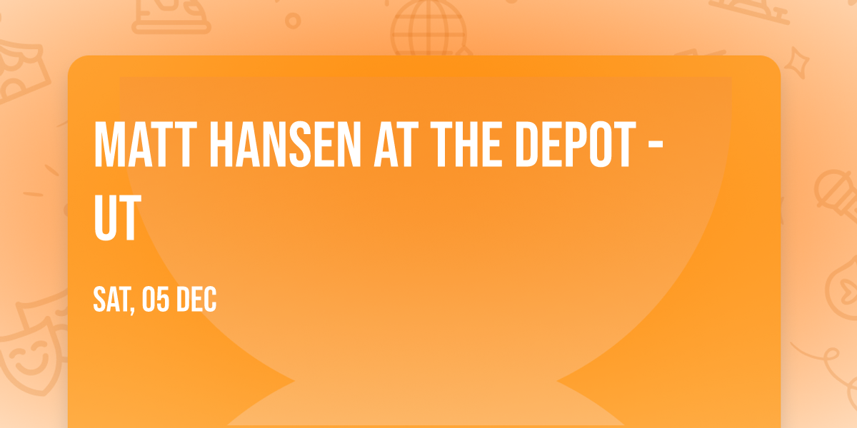 Matt Hansen at The Depot - UT