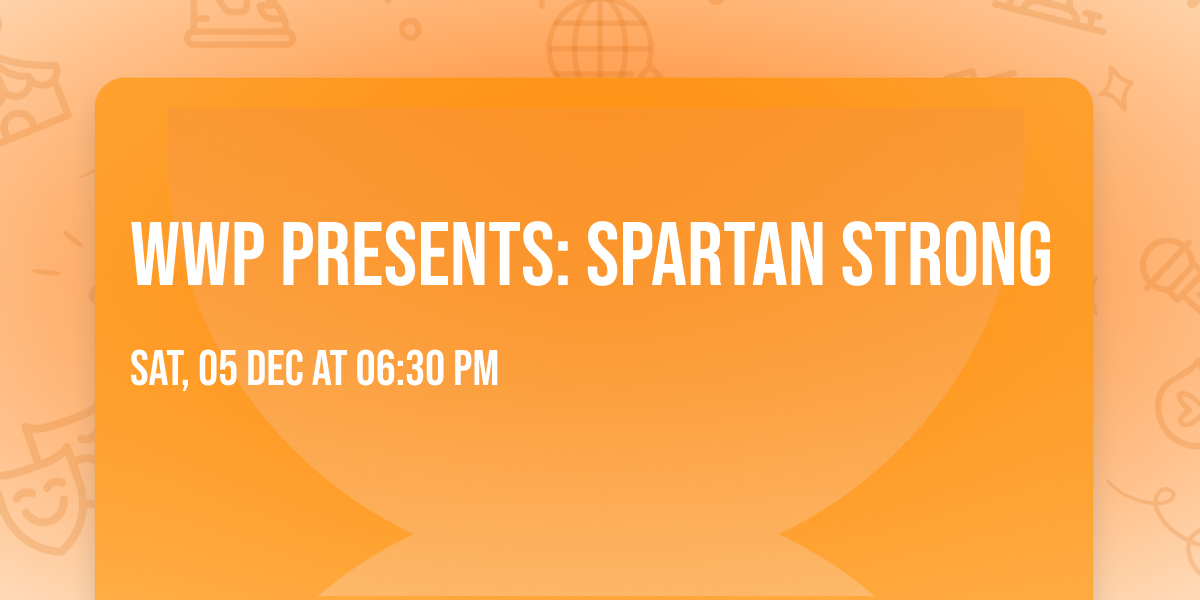 WWP presents: Spartan Strong