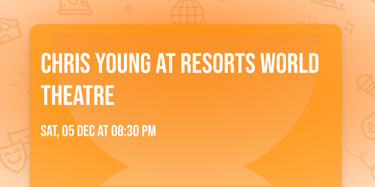 Chris Young at Resorts World Theatre