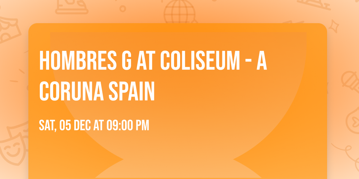 Hombres G at Coliseum - A Coruna Spain