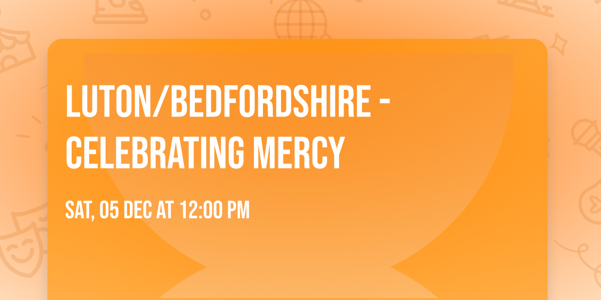 Luton\/Bedfordshire - Celebrating Mercy