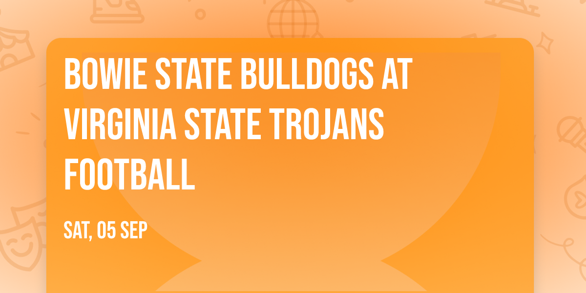 Bowie State Bulldogs at Virginia State Trojans Football