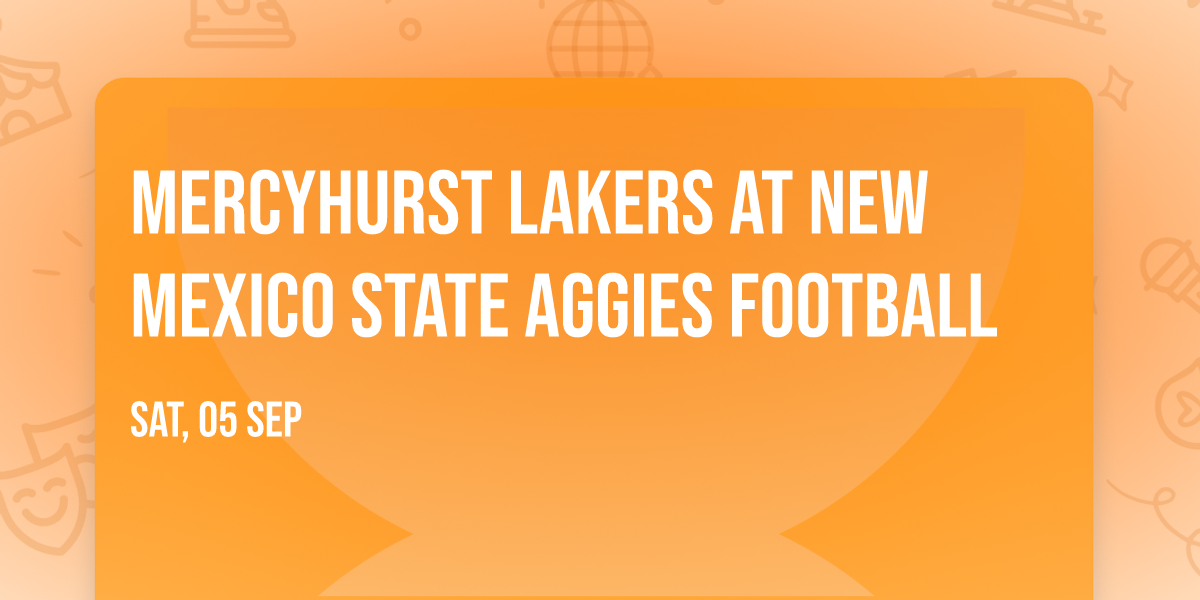 Mercyhurst Lakers at New Mexico State Aggies Football