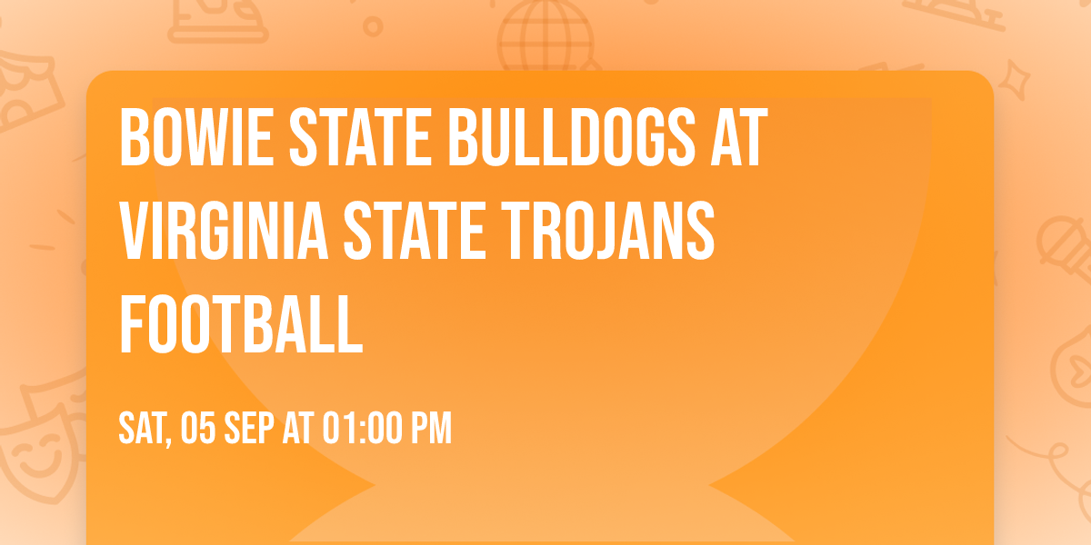 Bowie State Bulldogs at Virginia State Trojans Football
