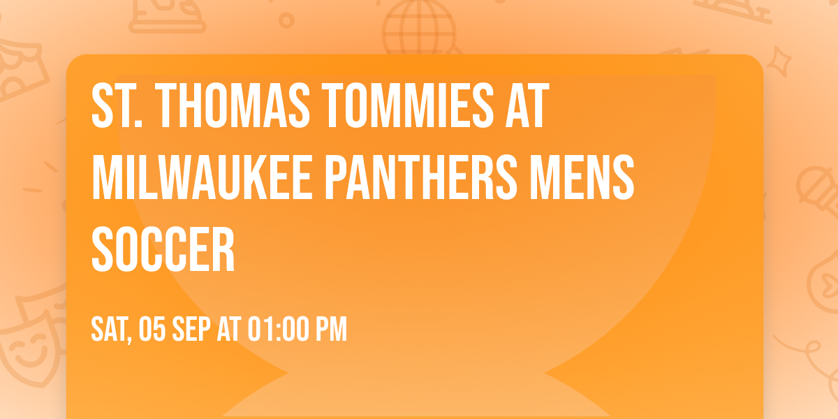 St. Thomas Tommies at Milwaukee Panthers Mens Soccer