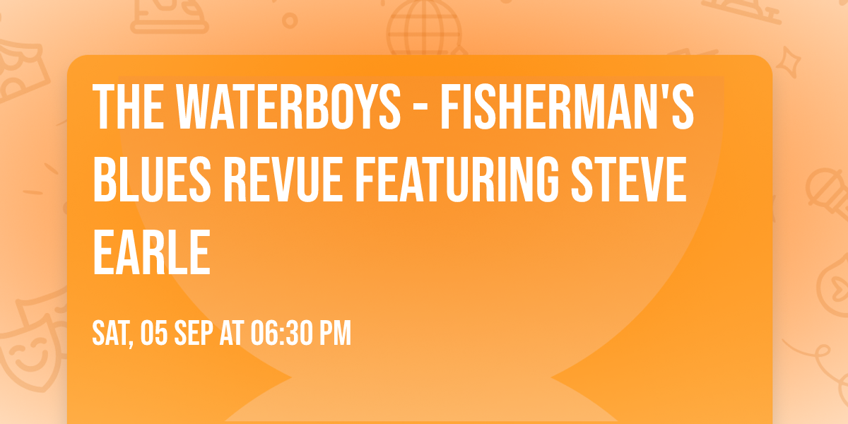The Waterboys - Fisherman's Blues Revue featuring Steve Earle